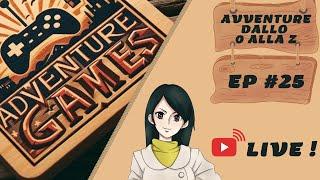 Avventure dallo 0 alla Z (LIVE! #25)