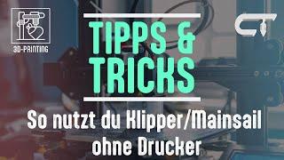 Schritt-für-Schritt: Klipper / Mainsail ohne 3D Drucker nutzen