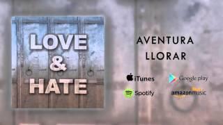 Aventura - Llorar