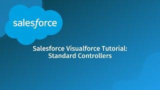 Salesforce Visualforce Tutorial: Standard Controllers