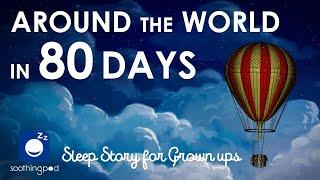 Bedtime Sleep Stories | Around the World in 80 Days  | Classic Book Sleep Story | Jules Verne