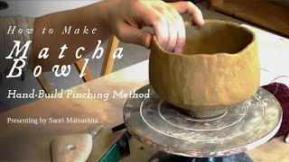How to Make Japanese Tea Bowl: Easy Hand Building Method and Manners of Matcha Bowl
