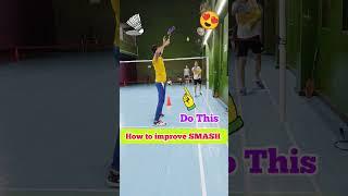 How To Improve " SMASH " Do This  #shorts #badminton #smash