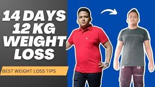 14 Days 12 KG Weight Loss | Best Weight Loss Tips