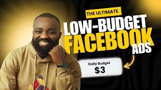 LOW BUDGET FACEBOOK ADS That Actually Work