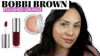 Bobbi Brown Polished Grunge Collection Review | Lip & Cheek Oils + Cream Highlighter Demo