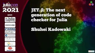 JET.jl: The Next Generation of Code Checker for Julia | Shuhei Kadowaki | JuliaCon 2021