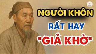 Người Giàu Trải Sự Đời Luôn Giả Khờ – Vì Họ Hiểu Rằng Khôn Ngoài Mặt Là Thiệt Trong Tâm