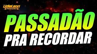 RECORDAR É VIVER O PASSADO - SELEÇÃO TOP DE PASSADÃO PRA RECORDAR - SÓ PASSADÃOOOOOOOO