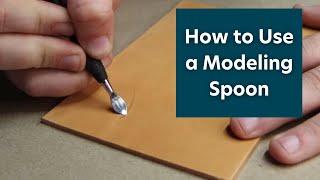 How to Use a Modeling Spoon