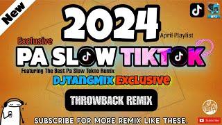 [NEW] PA SLOW TIKTOK REMIX 2024 PA SLOW EXCLUSIVE | TIKTOK VIRAL NONSTOP REMIX FT. DJTANGMIX PA SLOW