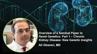 Overview of a Seminal Paper in Renal Genetics | Chronic Kidney Disease: New Genetic Insights