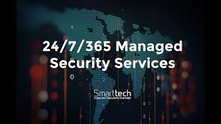 24/7/365  Managed Security Services - Smarttech247