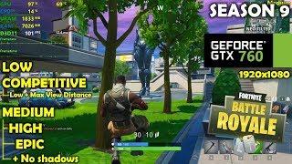 GTX 760 | Fortnite Season 9 - 1080p All Settings!