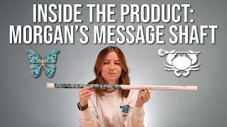 Inside the Product: Morgan's Message LE Shaft