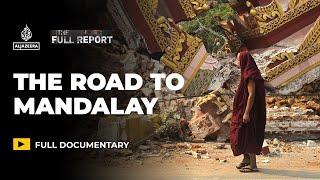 The Road to Mandalay: Inside Myanmar's earthquake catastrophe | The Full Report