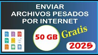 Cómo ENVIAR ARCHIVOS GRANDES GRATIS (50GB)!! 2025