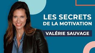 Les secrets de la motivation - Valérie Sauvage