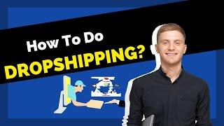 How to Start a Dropshipping Business 2022 - The Ultimate Guide