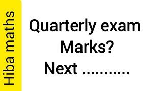 quarterly exam marks ? Next...