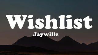 Jaywillz -  Wishlist (Lyrics) Video