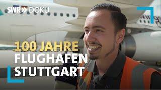 100 Jahre Flughafen Stuttgart: Die Menschen, die den Betrieb möglich machen | SWR Doku