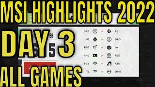 MSI 2022 Day 3 Highlights ALL GAMES | Mid Season Invitational Day 3