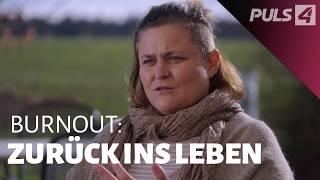 Neubeginn nach Burnout: Lernen, wieder zu leben | PULS 4 Doku