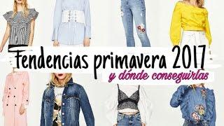 TENDENCIAS PRIMAVERA 2017 y dónde conseguirlas