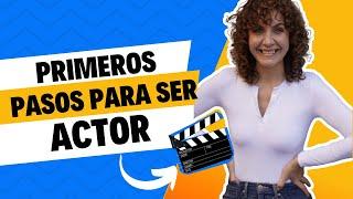 🟡Primeros PASOS para Ser Actor / Como ser actor desde cero