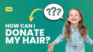 How Can I Donate My Hair? |  Wigs for Kids FAQs