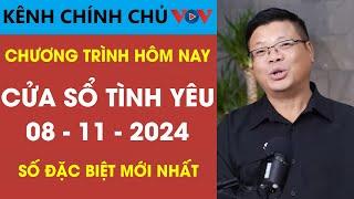 [SỐ ĐẶC BIỆT] KÊNH CHÍNH CHỦ VOV Cửa Sổ Tình Yêu 8/11/2024 | Đinh Đoàn Tư Vấn Tình Yêu Hay Nhất