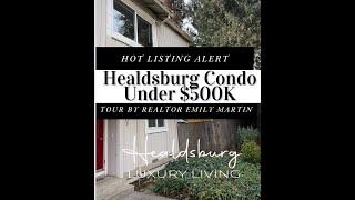 Healdsburg Condo For Sale Under $500K Tour with Healdsburg Realtor Emily Martin of Luxe Places