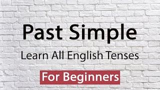 Past Simple Tense – English Tenses lessons – Basic English grammar