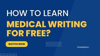 How to learn Medical Writing for FREE? Part 1