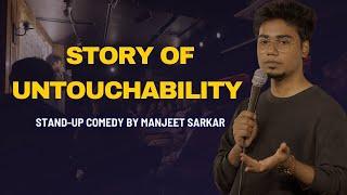 STORY OF UNTOUCHABILITY | Stand-up Comedy by Manjeet Sarkar