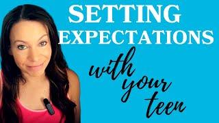 Empower Your Teenager - Setting and Examining Your Expectations