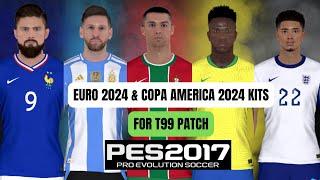 PES2017 I Euro 2024 & Copa America 2024 Kits For T99 Patch ( Download & Install )