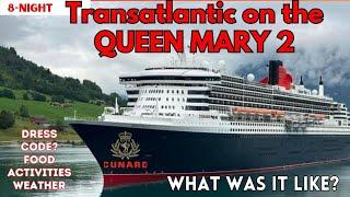 An 8-Night Transatlantic Crossing on the Queen Mary 2 for the first time: What was it like?