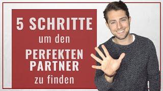 5 Schritte wie Du den perfekten Partner für Dich findest!