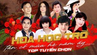 Hoa Học Trò - Tân Cổ Gợi Nhớ Mùa Hè Năm Ấy | Thanh Kim Huệ, Thanh Tuấn, Chí Tâm, Minh Cảnh...