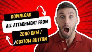 Download all attachments using custom button in zoho crm from any Modules