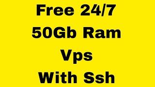 Free 24/7 50Gb Ram Vps With Ssh | Biralo Gaming