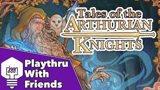 Tales of the Arthurian Knights - Playthrough With Friends