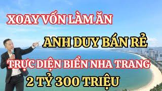 Xoay vốn làm ăn nên Anh Duy Bán Rẻ trực diện Biển Nha Trang giá rẻ chỉ 2 tỷ 3 | Nhà đất Nha Trang