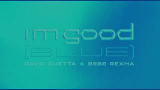 IM GOOD - David Guetta - Bebe Rexha Remix bootleg -   [ REMIX by DJONK ]