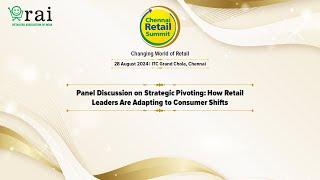 Strategic Pivoting: How Retail Leaders Are Adapting to Consumer Shifts | Chennai Retail Summit 2024