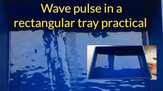 Wave pulse in a rectangular tray practical