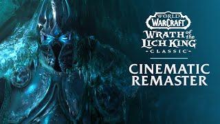 Wrath of the Lich King Cinematic Remaster | World of Warcraft