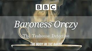 Baroness Orczy - The Teahouse Detective  The Body in the Barge  RadioBox-BBC